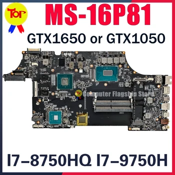 MS-16P81 Laptop Alaplap MS-16P8 GL63 GE63 GL73 I7-8750H I7-9750H GTX1050 GTX1650 Alaplapja 100% Testd Gyors Szállítás